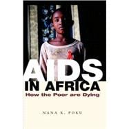 AIDS in Africa How the Poor are Dying