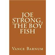 Joe Strong, the Boy Fish