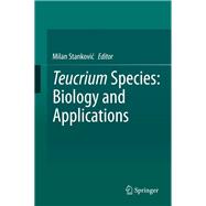 Teucrium Species: Biology and Applications