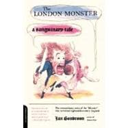 The London Monster A Sanguinary Tale