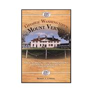 George Washington's Mount Vernon : Mount Vernon and Its Associations, Historical, Biographical, and Pictorial
