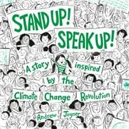 Stand Up! Speak Up! A Story Inspired by the Climate Change Revolution