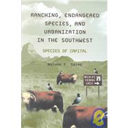 Ranching, Endangered Species, and Urbanization in the American Southwest: Species of Capital