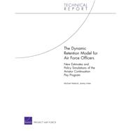 The Dynamic Retention Model for Air Force Officers New Estimates and Policy Simulations of the Aviator Continuation Pay Program