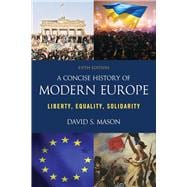 A Concise History of Modern Europe Liberty, Equality, Solidarity