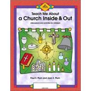 Teach Me about a Church Inside and Out : Discussions and Activities for Children