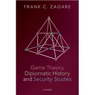Game Theory, Diplomatic History and Security Studies