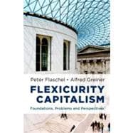 Flexicurity Capitalism Foundations, Problems, and Perspectives