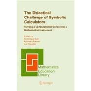 The Didactical Challenge Of Symbolic Calculators