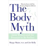 The Body Myth Adult Women and the Pressure to be Perfect