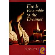 Fire Is Favorable to the Dreamer