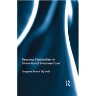 Resource Nationalism in International Investment Law