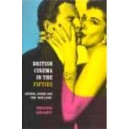 British Cinema in the Fifties: Gender, Genre and the 'New Look'