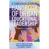A Companion Guide to Handbook of Urban Educational Leadership Theory to Practice