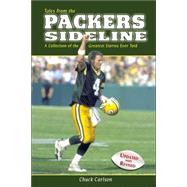 Tales from the Packers Sideline : A Collection of the Greatest Stories Ever Told