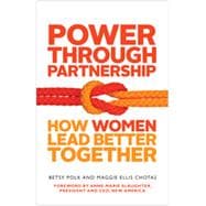 Power Through Partnership How Women Lead Better Together