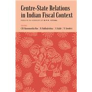 Centre-State Relations in Indian Fiscal Context Essays in Honour of BPR Vithal