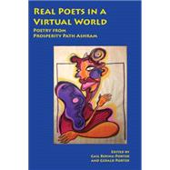 Real Poets in a Virtual World Poetry from Prosperity Path Ashram