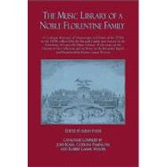 The Music Library of a Noble Florentine Family: A Catalogue Raisonne of Manuscripts and Prints of the 1720s to the 1850s Collected by the Ricasoli Family Now Housed in the University of Louisville M