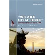 We Are Still Here: American Indians Since 1890