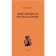 Marx's Critique of Political Economy Volume One: Intellectual Sources and Evolution