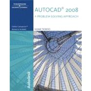 AutoCAD 2008 : A Problem-Solving Approach