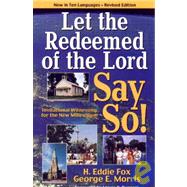 Let the Redeemed of the Lord Say So!: Invitational Witnessing for the New Millennium