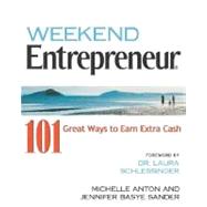 Weekend Entrepreneur : 101 Great Ways to Earn Extra Cash