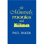 Of Minstrels, Monks and Milkmen