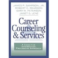 Career Counseling and Services A Cognitive Information Processing Approach
