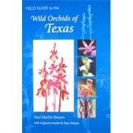 Field Guide to the Wild Orchids of Texas