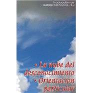 La Nube Del Desconocimiento Orientacion Particular/ the Cloud of Unknowing And the Book of Privy Counseling