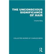 The Unconscious Significance of Hair
