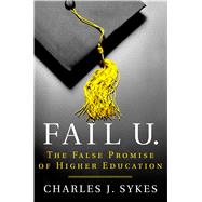 Fail U. The False Promise of Higher Education