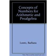 Concepts of Numbers for Arithmetic and Prealgebra