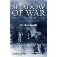 The Shadow of War: Russia and the USSR, 1941 to the Present