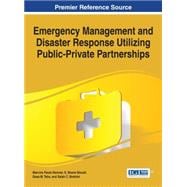 Emergency Management and Disaster Response Utilizing Public-private Partnerships