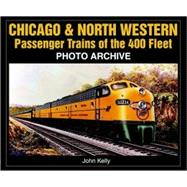 Chicago & North Western Passenger Trains of the 400 Fleet