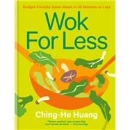 Wok for Less Budget-Friendly Asian Meals in 30 Minutes or Less