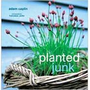 Planted Junk: A New Approach to Container Gardening