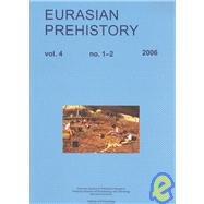 Eurasian Prehistory 4:1 and 4:2 2006