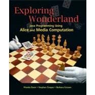 Exploring Wonderland Java Programming Using Alice and Media Computation