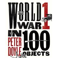 World War I in 100 Objects