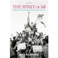 The Spirit of '68 Rebellion in Western Europe and North America, 1956-1976