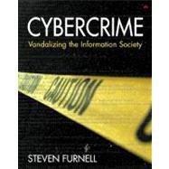 Cybercrime : Vandalizing the Information Society