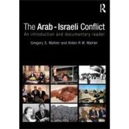 The Arab-israeli Conflict: An Introduction and Documentary Reader