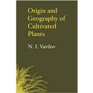 Origin and Geography of Cultivated Plants