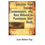 Selections from Eminent Commentators, Who Have Believed in Punishment After Death