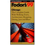 Chicago '99 : The Complete Guide with Walking Tours and the Best Dining, Shopping and Nightlife