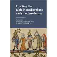 Enacting the Bible in Medieval and Early Modern Drama